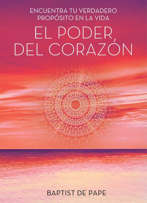 Book cover of El poder del corazón (The Power of the Heart Spanish edition)