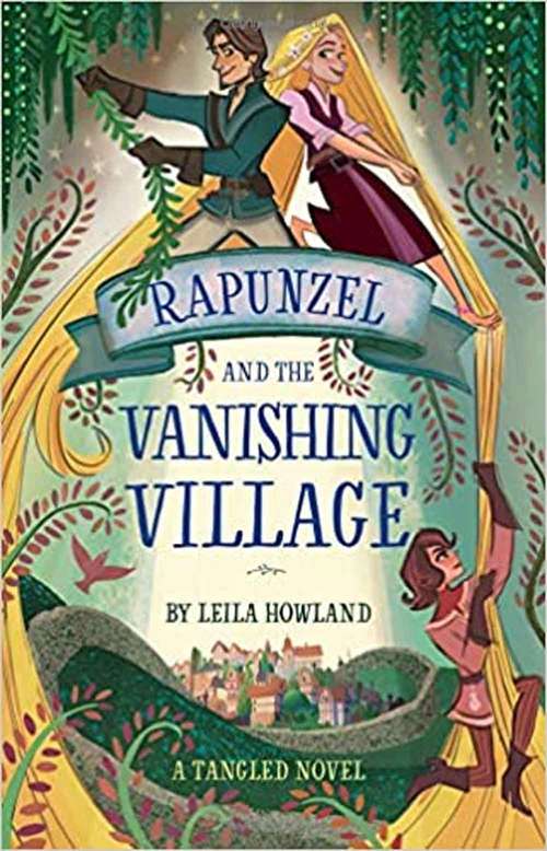 Book cover of Rapunzel And The Vanishing Village: A Tangled Novel