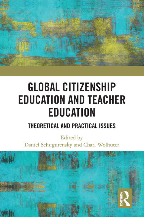 Book cover of Global Citizenship Education in Teacher Education: Theoretical and Practical Issues (Critical Global Citizenship Education)