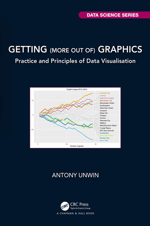 Book cover of Getting: Practice and Principles of Data Visualisation (Chapman & Hall/CRC Data Science Series)