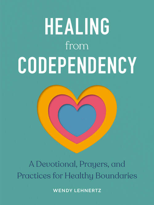 Book cover of Healing from Codependency: A Devotional with Prayers and Practices for Healthy Boundaries