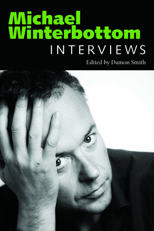 Book cover of Michael Winterbottom: Interviews (EPUB Single) (Conversations with Filmmakers Series)