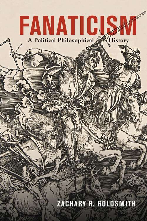 Book cover of Fanaticism: A Political Philosophical History