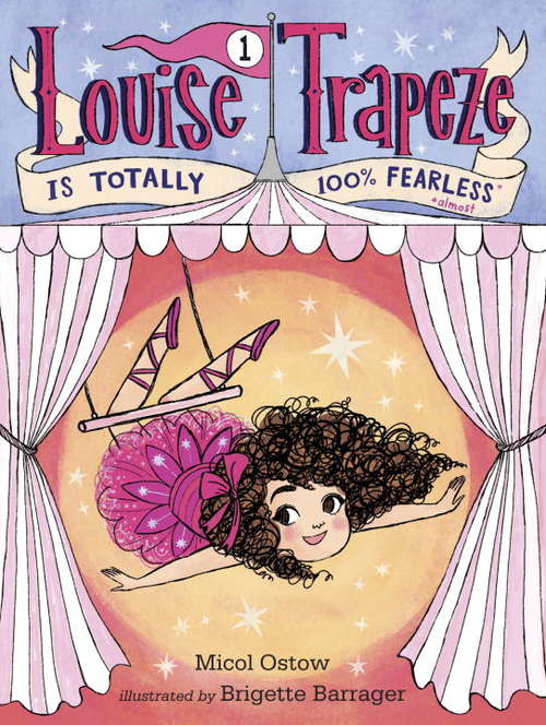 Book cover of Louise Trapeze Is Totally 100% Fearless