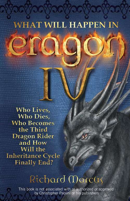 Book cover of What Will Happen in Eragon IV: Who Lives, Who Dies, Who Becomes the Third Dragon Rider and How Will the Inheritance Cycle Finally E