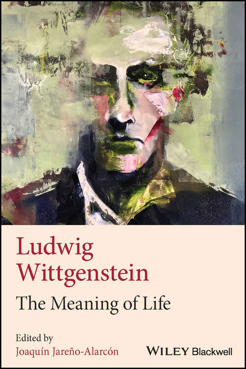 Book cover of Ludwig Wittgenstein: The Meaning of Life