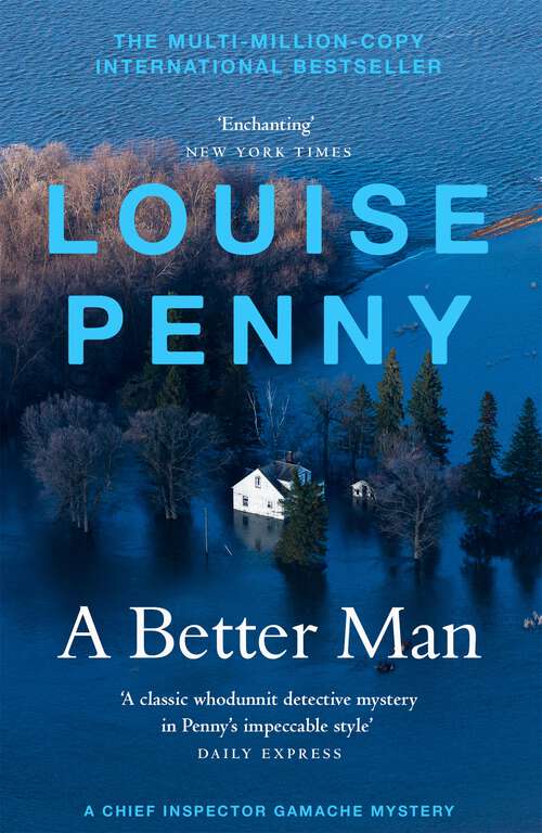 Book cover of A Better Man: thrilling and page-turning crime fiction from the New York Times bestselling author of the Inspector Gamache series (Chief Inspector Gamache)