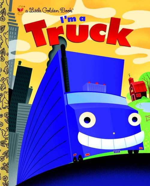 Book cover of I'm a Truck (Little Golden Book)