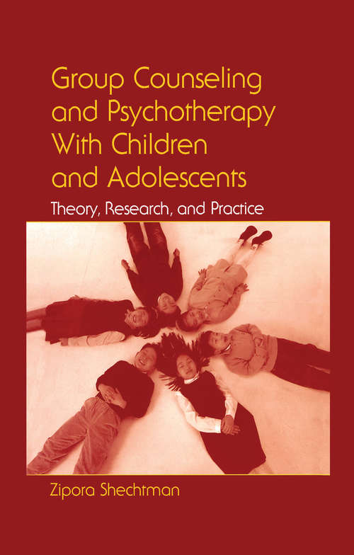 Book cover of Group Counseling and Psychotherapy With Children and Adolescents: Theory, Research, and Practice