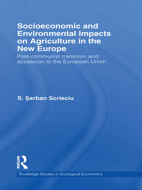 Book cover of Socioeconomic and Environmental Impacts on Agriculture in the New Europe: Post-Communist Transition and Accession to the European Union