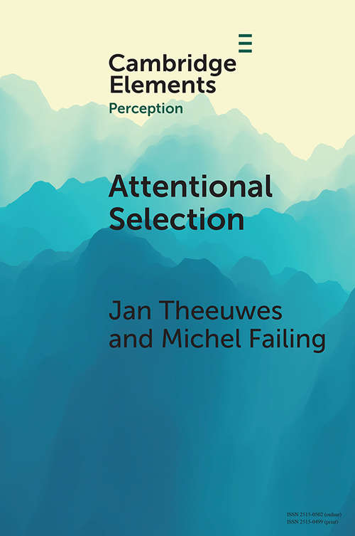 Book cover of Attentional Selection: Top-Down, Bottom-Up and History-Based Biases (Elements in Perception)