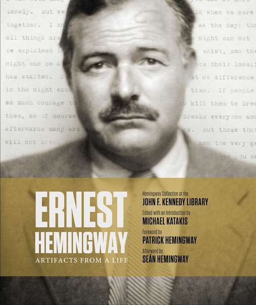 Book cover of Ernest Hemingway: Artifacts From A Life