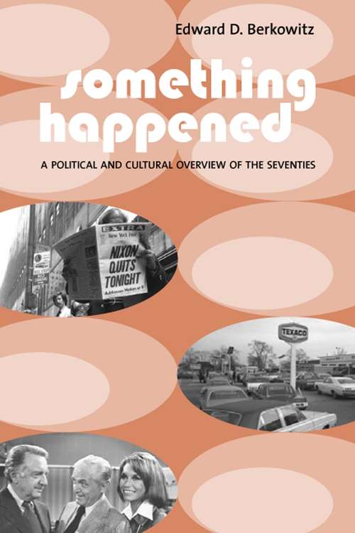 Book cover of Something Happened: A Political and Cultural Overview of the Seventies