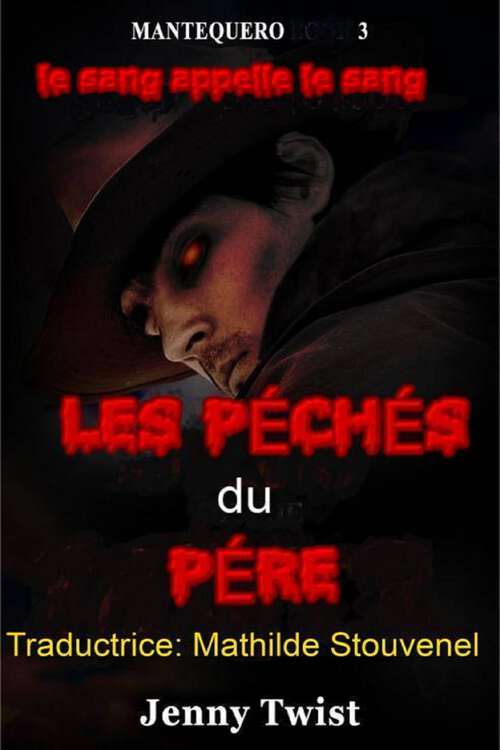 Book cover of Les Péchés du Père: Mantequero livre 3