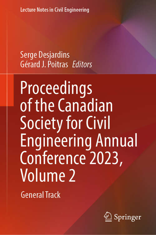 Book cover of Proceedings of the Canadian Society for Civil Engineering Annual Conference 2023, Volume 2: General Track (2024) (Lecture Notes in Civil Engineering #496)