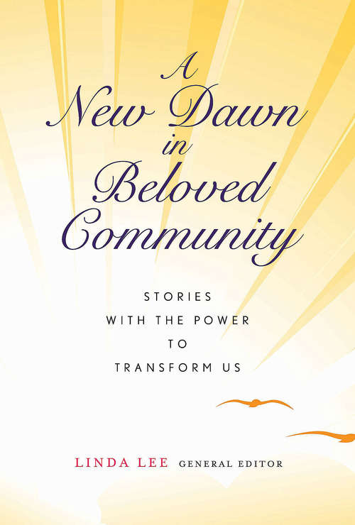 Book cover of A New Dawn in Beloved Community: Stories with the Power to Transform Us