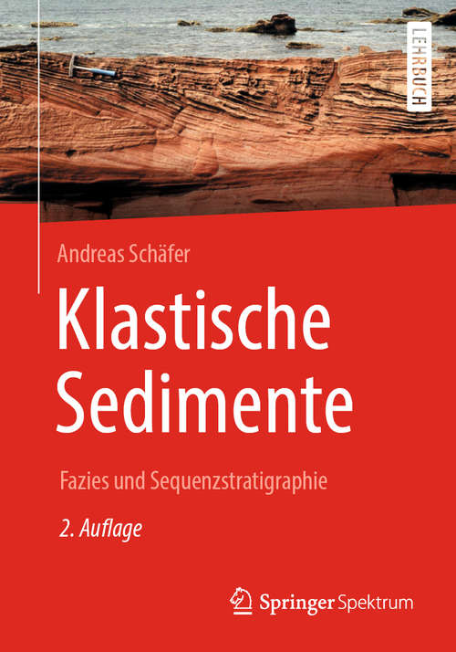 Book cover of Klastische Sedimente: Fazies und Sequenzstratigraphie (2. Aufl. 2019)