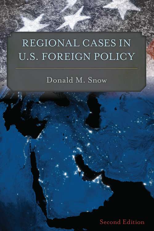 Book cover of Regional Cases in U.S. Foreign Policy, Second Edition