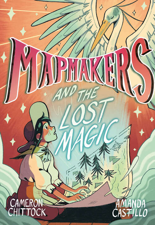 Book cover of Mapmakers and the Lost Magic: (A Graphic Novel) (Mapmakers #1)