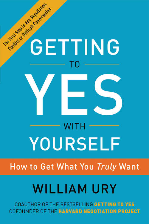 Book cover of Getting to Yes with Yourself: (and Other Worthy Opponents)