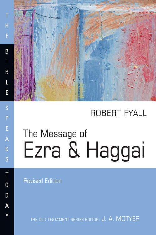 Book cover of The Message of Ezra & Haggai (The Bible Speaks Today Series)