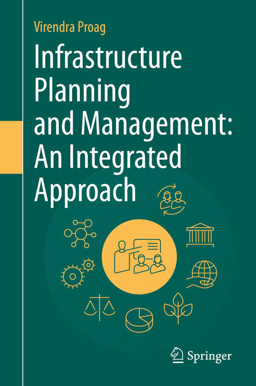Book cover of Infrastructure Planning and Management: An Integrated Approach (1st ed. 2021)