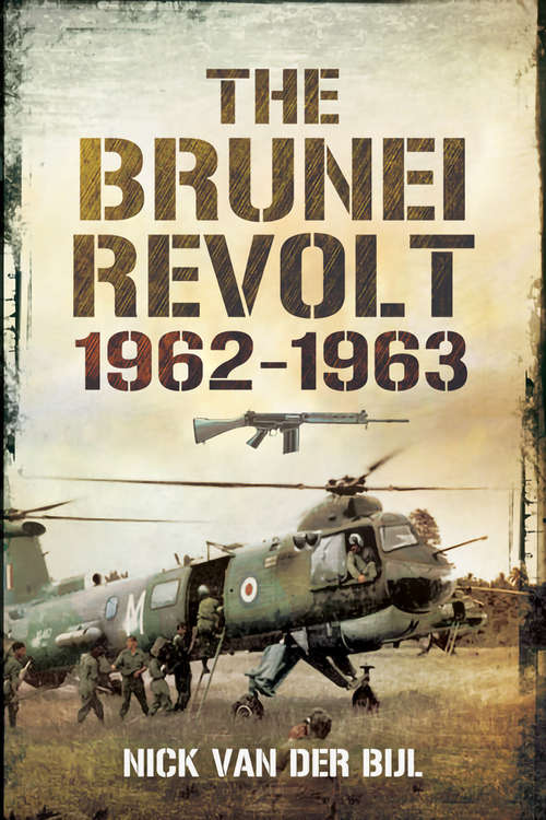 Book cover of The Brunei Revolt, 1962–1963: 1962-1963