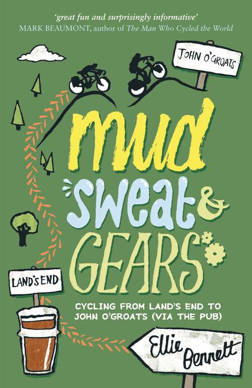 Book cover of Mud, Sweat and Gears: Cycling from Land's End to John O'Groats (Via the Pub)