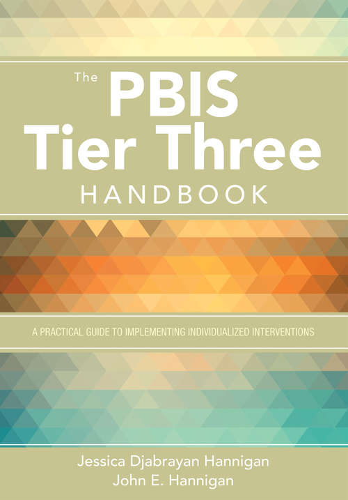 Book cover of The PBIS Tier Three Handbook: A Practical Guide to Implementing Individualized Interventions