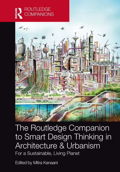 Book cover of The Routledge Companion to Smart Design Thinking in Architecture & Urbanism for a Sustainable, Living Planet