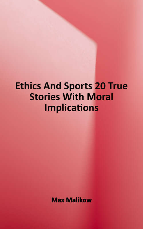 Book cover of Ethics and Sports: 20 True Stories with Moral Implications