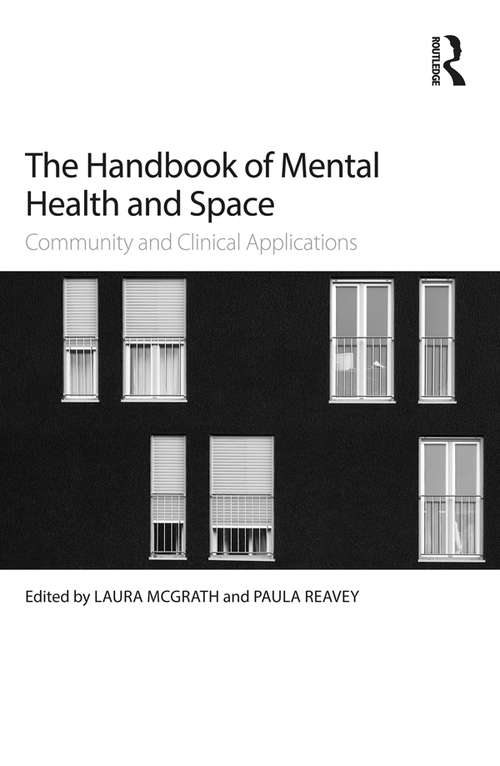 Book cover of The Handbook of Mental Health and Space: Community and Clinical Applications
