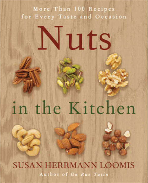 Book cover of Nuts in the Kitchen: More Than 100 Recipes for Every Taste and Occasion