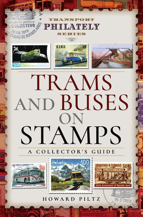 Book cover of Trams and Buses on Stamps: A Collector's Guide (Transport Philately Series)