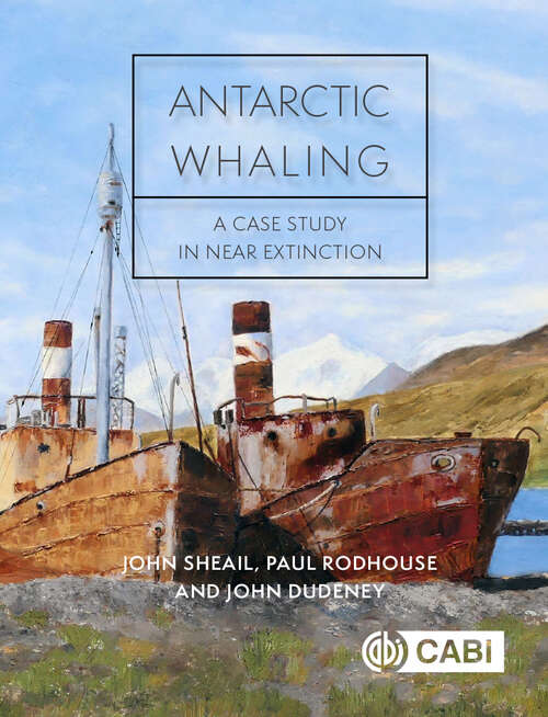 Book cover of Antarctic Whaling: A Case Study in Near Extinction