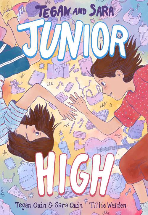 Book cover of Tegan and Sara: Junior High (Tegan and Sara #1)