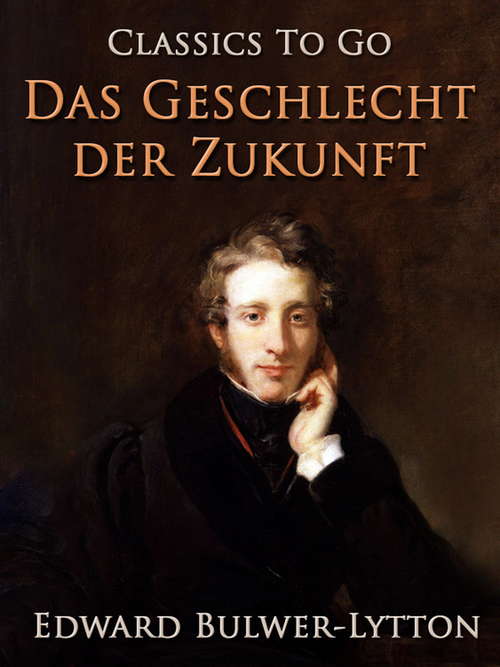 Book cover of Das Geschlecht der Zukunft (Classics To Go)