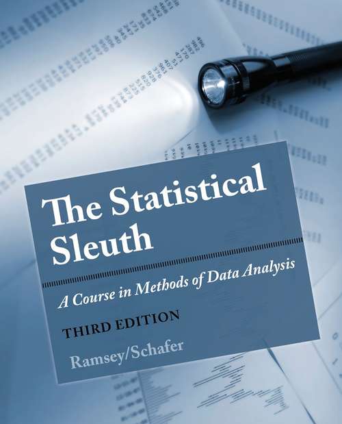 Book cover of The Statistical Sleuth: A Course in Methods of Data Analysis, Third Edition