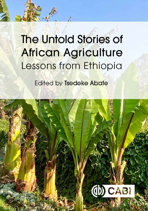 Book cover of The Untold Stories of African Agriculture: Lessons from Ethiopia