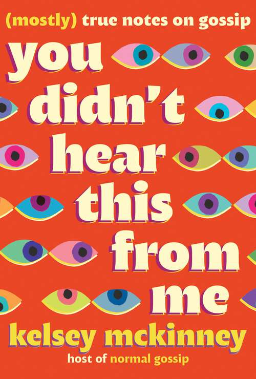 Book cover of You Didn't Hear This From Me: (Mostly) True Notes on Gossip