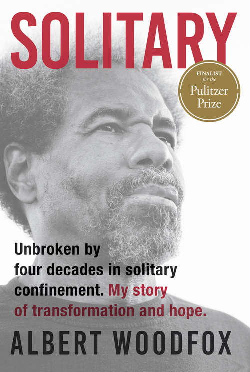 Book cover of Solitary: Unbroken By Four Decades In Solitary Confinement. My Story Of Transformation And Hope