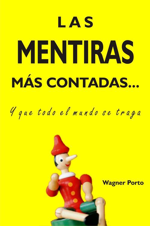 Book cover of Las mentiras más contadas...: y que todo el mundo se traga
