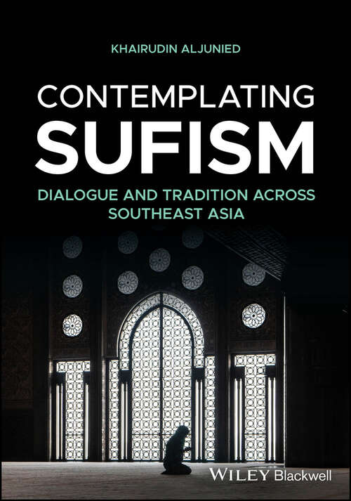 Book cover of Contemplating Sufism: Dialogue and Tradition across Southeast Asia