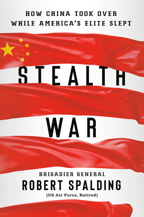 Book cover of Stealth War: How China Took Over While America's Elite Slept