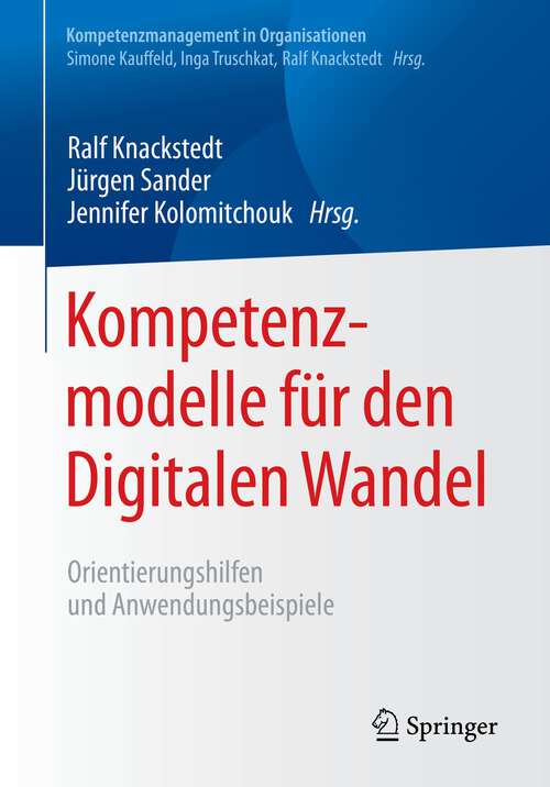 Book cover of Kompetenzmodelle für den Digitalen Wandel: Orientierungshilfen und Anwendungsbeispiele (1. Aufl. 2022) (Kompetenzmanagement in Organisationen)