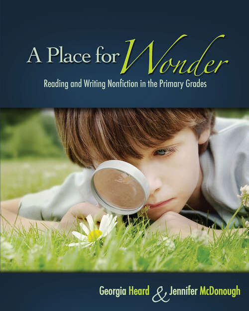 Book cover of A Place for Wonder: Reading and Writing Nonfiction in the Primary Grades