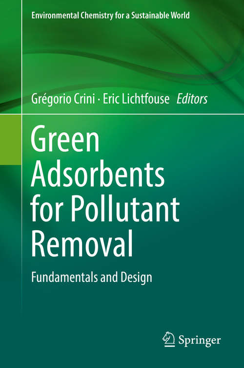 Book cover of Green Adsorbents for Pollutant Removal: Fundamentals and Design (Environmental Chemistry for a Sustainable World #18)