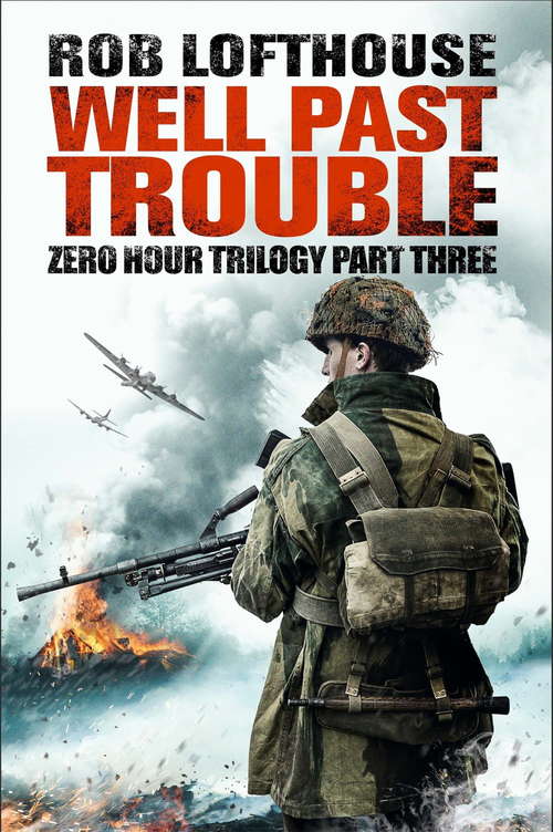 Book cover of Well Past Trouble: Zero Hour Trilogy part three