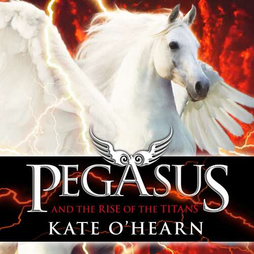 Book cover of Pegasus and the Rise of the Titans: Book 5 (Pegasus #5)