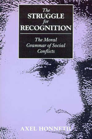 Book cover of The Struggle for Recognition: The Moral Grammar of Social Conflicts